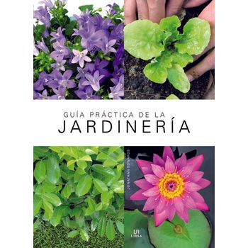 Guía Practica De La Jardinería