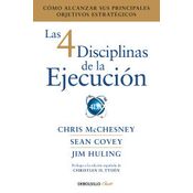 Las 4 Disciplinas De La Ejecución: Cómo Alcanzar Sus Principales Objetivos Estratégicos