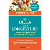 La Dieta De La Longevidad: Comer Bien Para Vivir Sano Hasta Los 110 Años