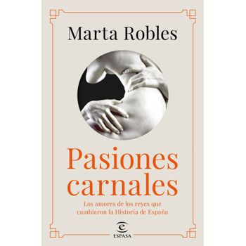 Pasiones Carnales Que Cambiaron La Historia De España