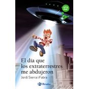 El Día Que Los Extraterrestres Me Abdujeron