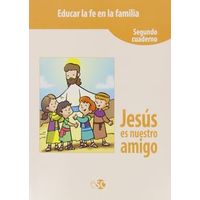 Jesus Es Nuestro Amigo.educar Fe En La Familia.(catequesis)