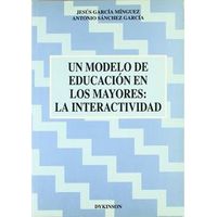 Un Modelo De Educacion En Los Mayores: La Interactividad