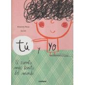 Tu Y Yo - El Cuento Mas Bonito Del Mundo (+ 3 Años)