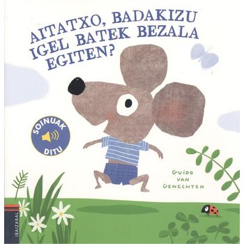 Aitatxo, Badakigu Igel Batek Bezala Egiten?