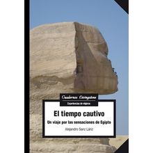 Tiempo Cautivo, El.viaje Por Las Sensaciones De Egipto