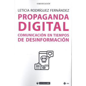 Propaganda Digital.comunicacion En Tiempos De Desinformacion
