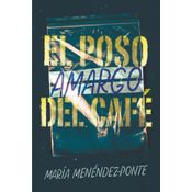 El Poso Amargo Del Café