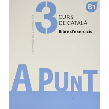 A Punt. Curs De Català. Llibre D'exercicis, 3