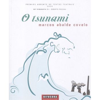 Teatro, 13. O Tsunami (premio Abrente Textos Teatrais 2020)