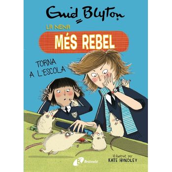 Enid Blyton. La Nena Més Rebel, 2. La Nena Més Rebel Torna A L'escola