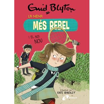 Enid Blyton. La Nena Més Rebel, 4. La Nena Més Rebel I El Noi Nou