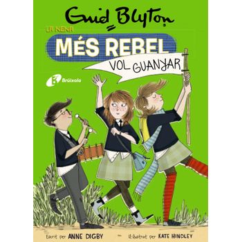 Enid Blyton. La Nena Més Rebel, 9. La Nena Més Rebel Vol Guanyar