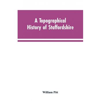 A Topographical History Of Staffordshire