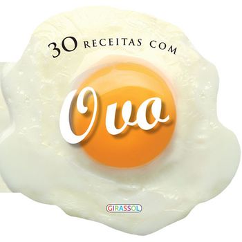 30 Receitas Com Ovo