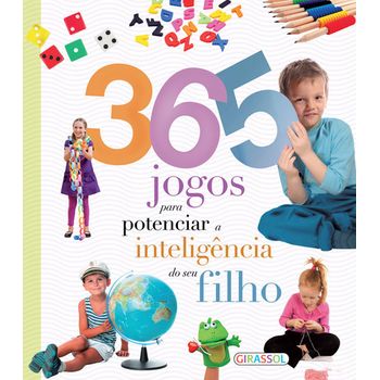 365 Jogos Para Potenciar A Inteligência Do Seu Filho