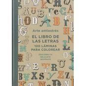 Arte antiestrés: 100 nuevas láminas para colorear (Libro de