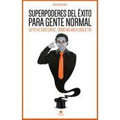 LIBRO SUPERPODERES DEL EXITO PARA GENTE NORMAL de segunda mano por