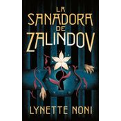 La Sanadora De Zalindov - Lynette Noni, De Lynette Noni. Editorial