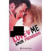 Amor prohibido - LOVE ME