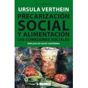 Precarización Social Y Alimentación. Los Comedores Sociales