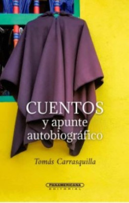 CUENTOS Y APUNTE AUTOBIOGRAFICO | Tomas Carrasquilla | Librería Nacional