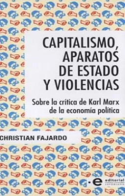 Capitalismo Aparatos De Estado Y Violencias Christian Fajardo Librer A Nacional