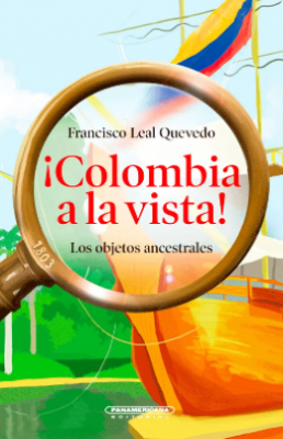 COLOMBIA A LA VISTA | Francisco Leal Quevedo | Librería Nacional