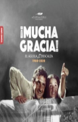 MUCHA GRACIA EL AGUILA DESCALZA 1980-2020 | Carlos Mario Aguirre | Librería  Nacional