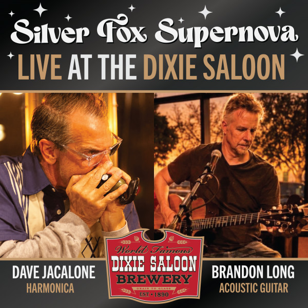 Silver Fox Supernova Live at the Dixie Saloon — Dave Jacalone on harmonica and Brandon Long on acoustic guitar at World Famous Dixie Saloon Brewery, Est. 1890.