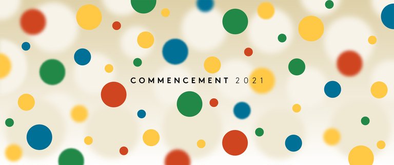 Graphic with text reading Commencement 2021 over a light background with multicolored dots in various sizes.