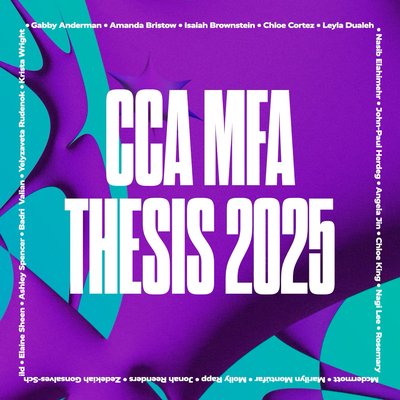 Large white text reading "CCA MFA THESIS 2025" against a colorful teal and purple fluid-like backdrop.