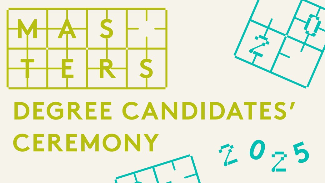 Graphic with “Masters Degree Candidates' Ceremony 2025” in green letters against a cream-colored background.