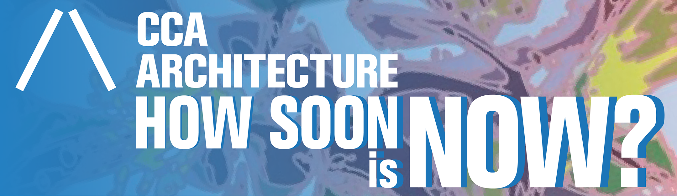 CCA_Fall 2026 How Soon is Now Exhibition_Portal and Eventbrite