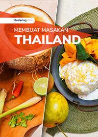 Belajar Membuat Aneka Masakan Khas Thailand bagi Juru Masak