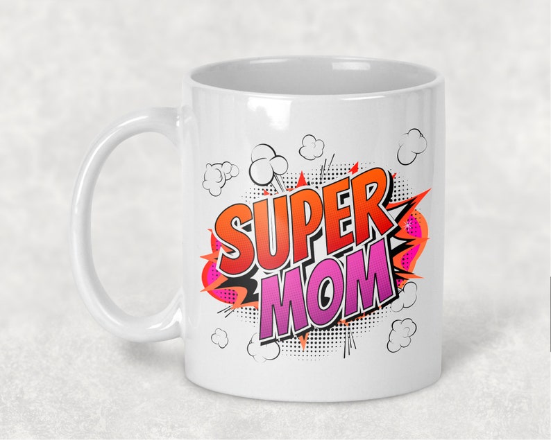 Super Mom Mug, Mother Mug, Birthday Gift For Mom