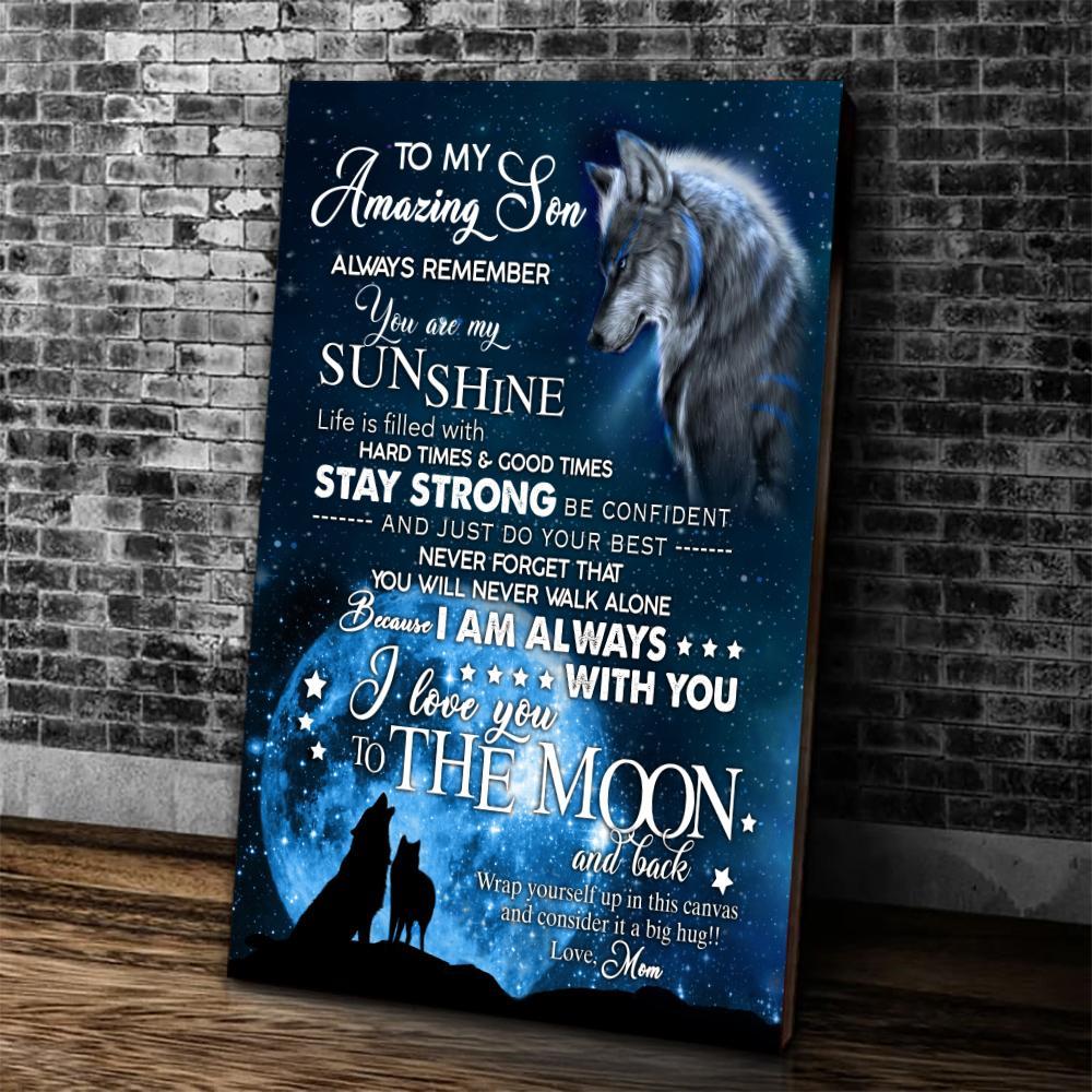 Custome Name To My Amazing Son Always Remember You are My Sushine Wolf Under Moon Light Canvas, Personalized Gift For Son