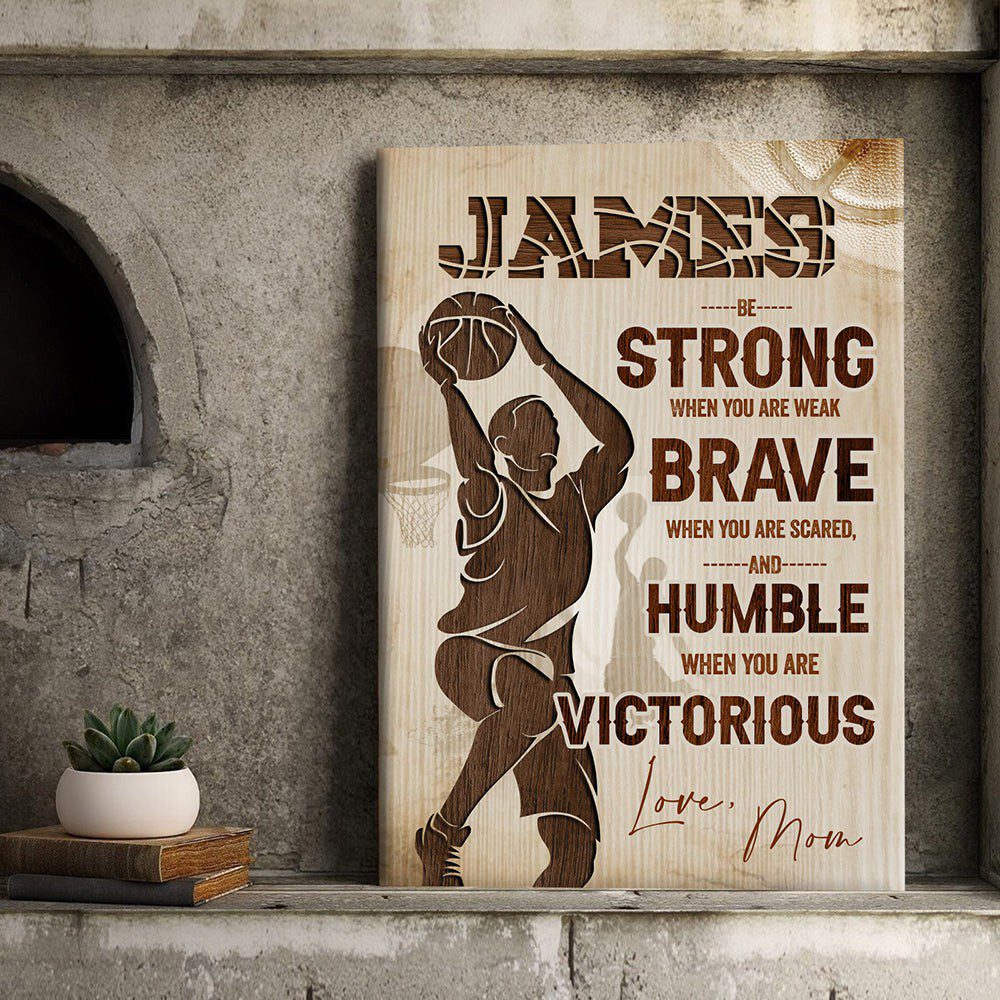 Be Strong When You Are Weak Basketball Player Son Canvas, Personalized Gift For Basketball Son From Mom