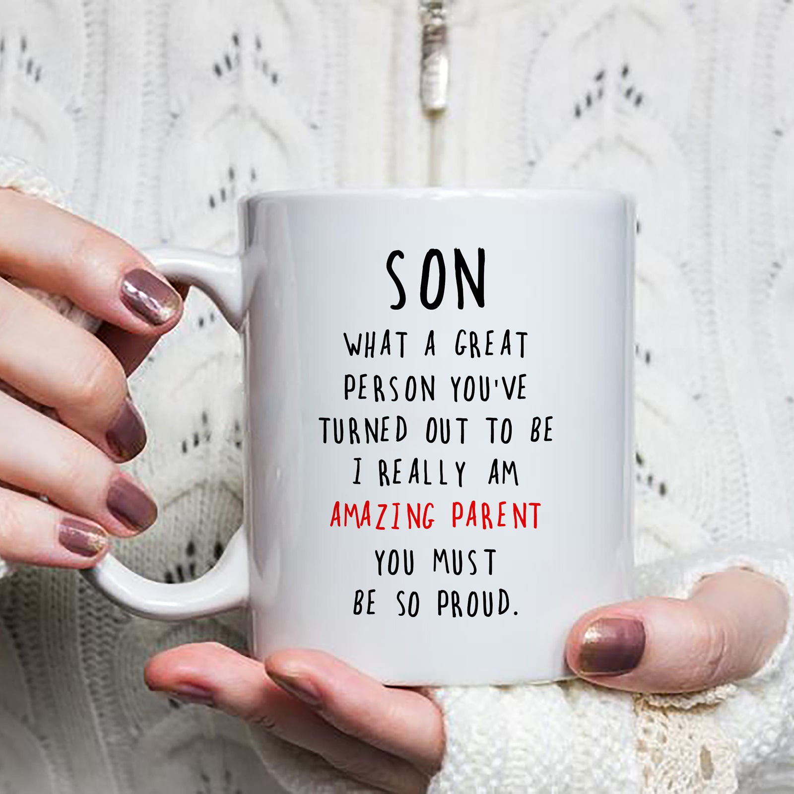 Funny Gift For Adult Son From Parent  What A Great Person Mug