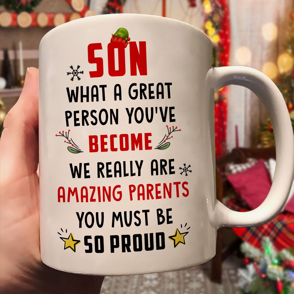 Funny Christmas Gift For Son You Must Be So Proud Mug