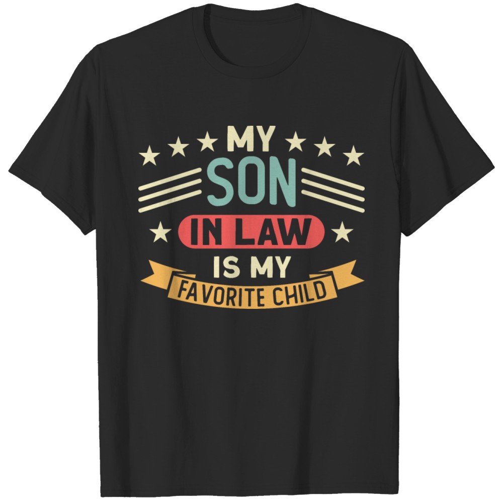 My Son In Law Is My Favorite Child Gift For Son In Law Shirt