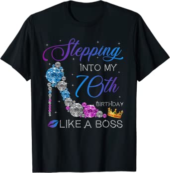 70th Birthday Squad Stepping Into 70 Like A Boss Dimond Heels T-Shirt, Funny 70 Years Old Mom Shirt