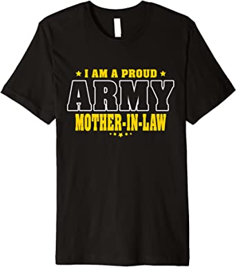 I Am A Proud Army Mother In Law T-Shirt, Best Gift For Your Mother In Law