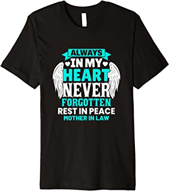 Always In My Heart Never Forgotten Rest In Peace  Mother In Law Shirt, Memorial Mother In Law Shirt