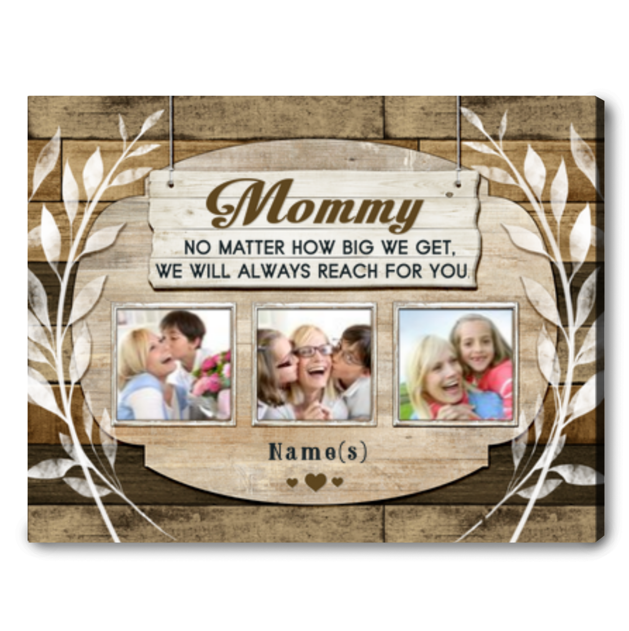 Customized Mommy No matter How Big We Get We Will Always Reach For You Canvas, Personalized Mother Canvas