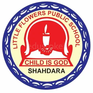 Little Flower Public Senior Secondary School, West Rohtash Nagar,Babarpur, Delhi