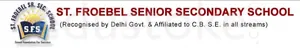 St. Froebel Senior Secondary School, Paschim Vihar, Delhi