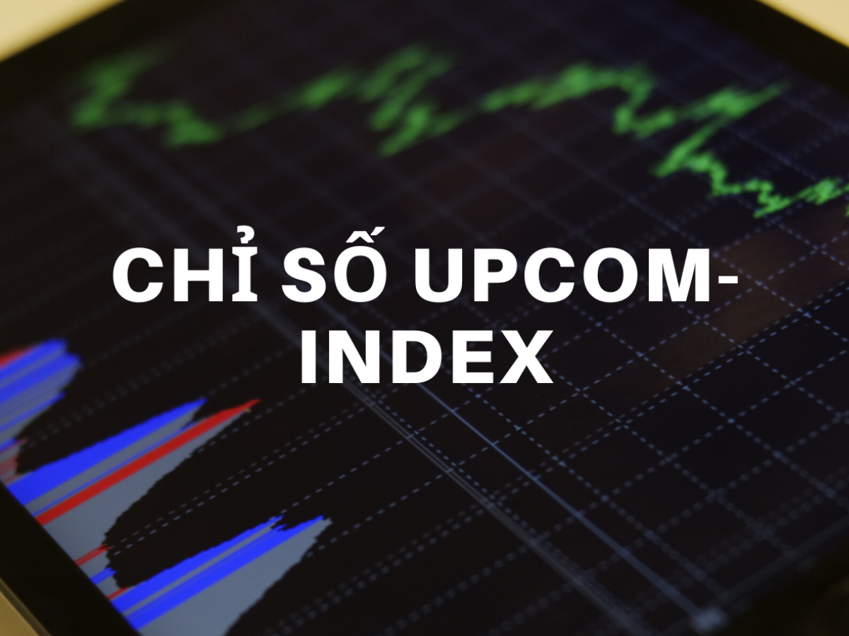 Chỉ số UPCOM-index là gì? Phương pháp tính