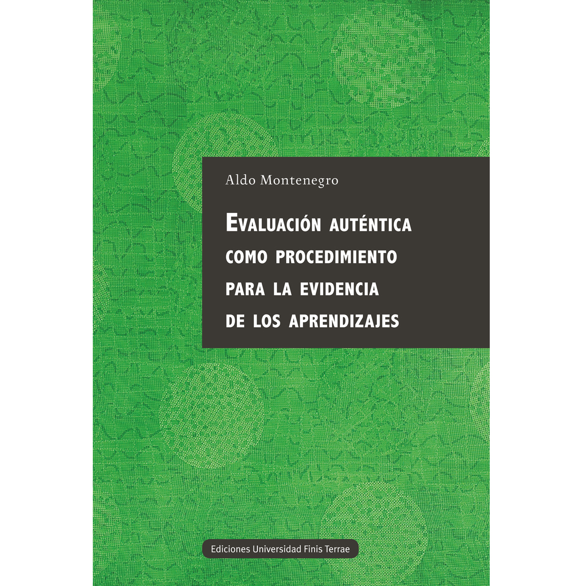 Comprar Evaluación Auténtica Como Procedimiento Para La Evidencia De Los Aprendizajes De Aldo 1576