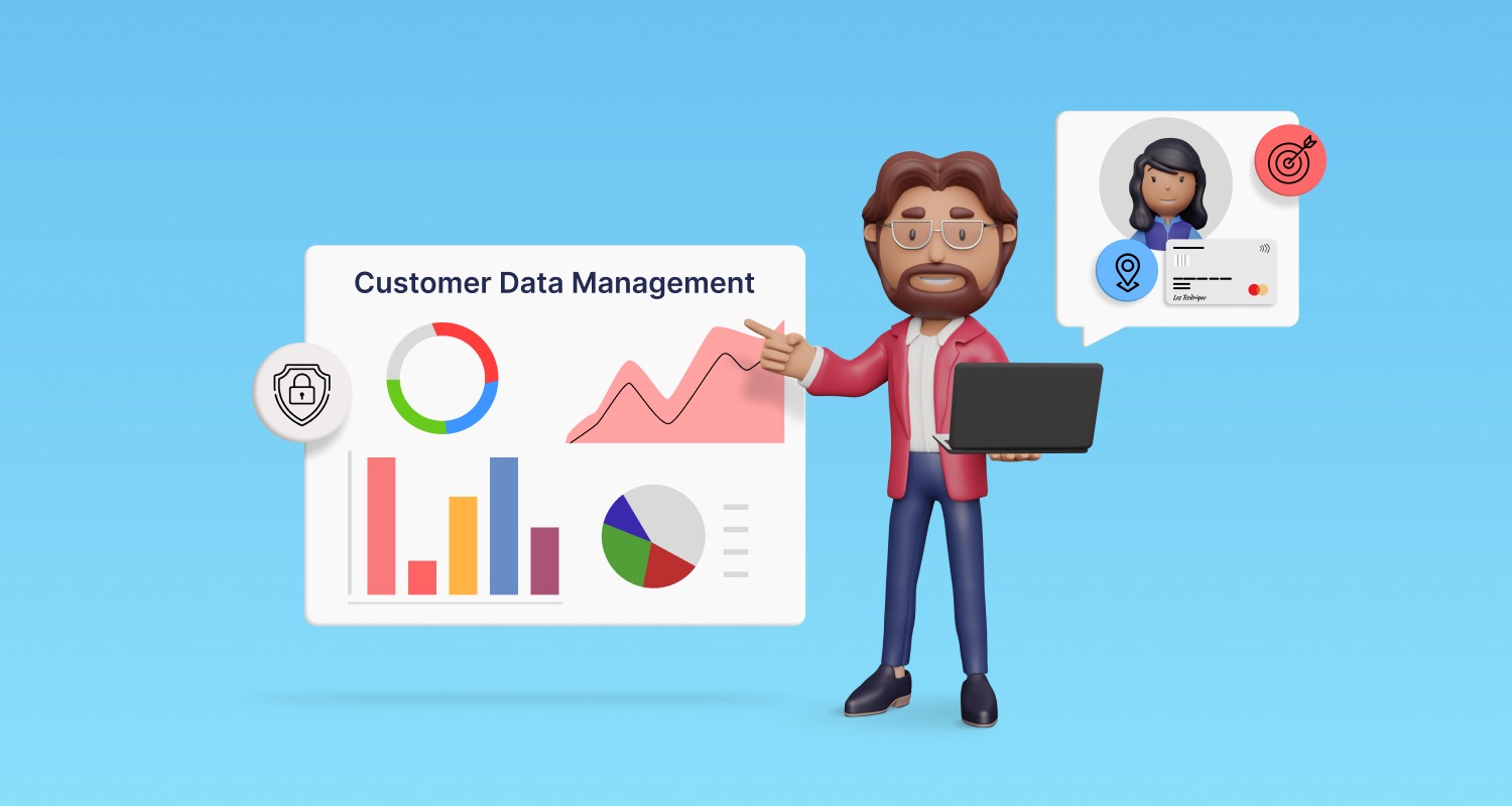 Customer Data Management - Definition, Benefits, and Best Practices